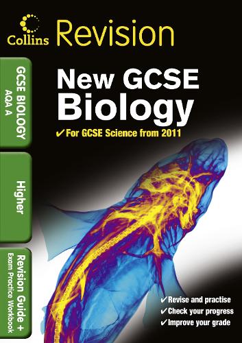 GCSE Biology AQA A: Revision Guide and Exam Practice Workbook (Collins GCSE Revision)