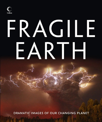 Fragile Earth: Dramatic images of our changing planet