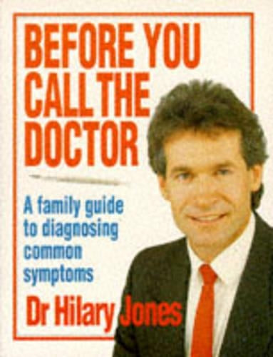 Before You Call the Doctor: A Family Guide to Diagnosing Common Symptoms