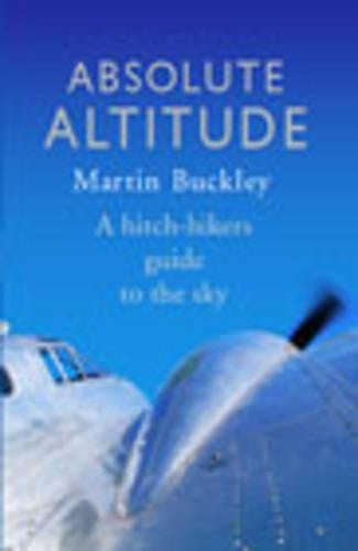 Absolute Altitude: A hitch-hikers guide to the sky