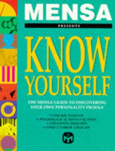 Mensa Know Yourself: Mensa Guide to Discovering Your Own Personality Profile