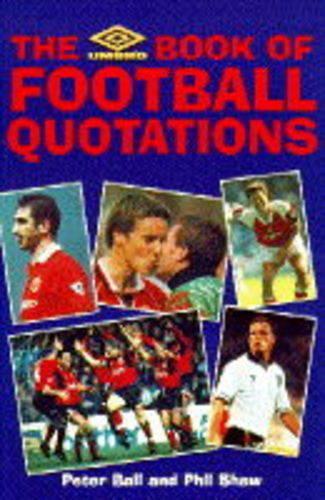 The Umbro Book of Football Quotations