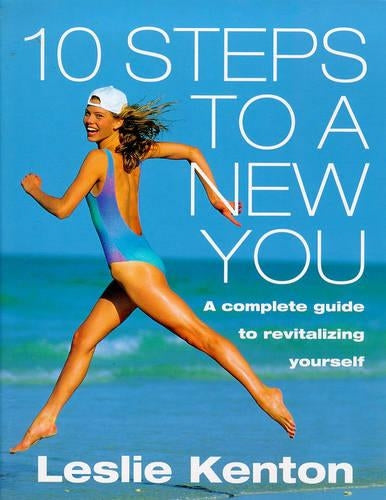 10 Steps to a New You a Complete Guide to Revitalizing Yourself