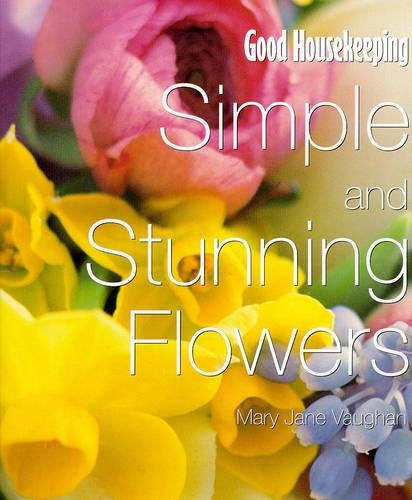 Good Housekeeping Simple And Stunning Flowers