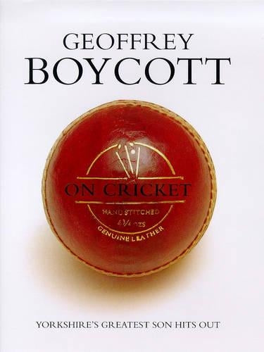 Geoffrey Boycott on Cricket