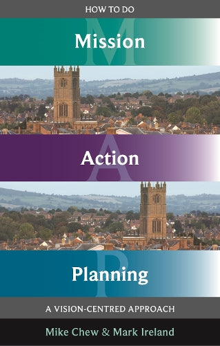 How to do Mission Action Planning: A Vision-centred Approach