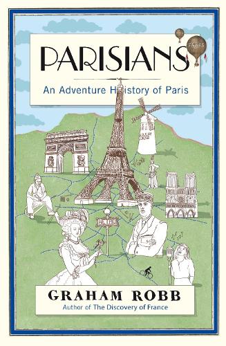 Parisians: An Adventure History of Paris