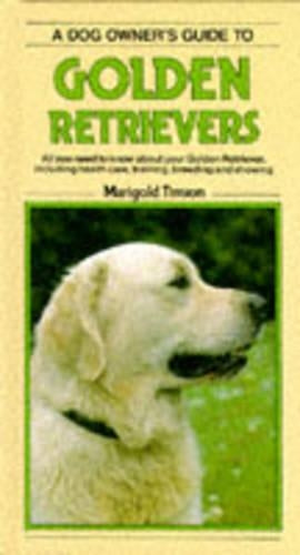 A Dog Owners Guide to Golden Retrievers