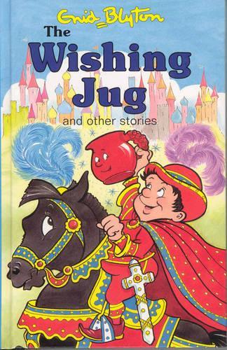 Wishing Jug and Other Stories (Enid Blytons Popular Rewards Series)
