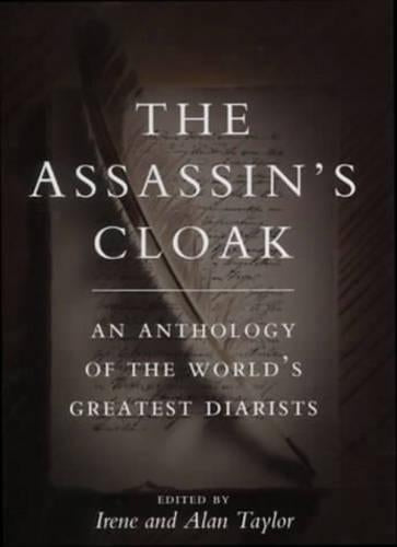 The Assassins Cloak: An Anthology of the Worlds Greatest Diarists