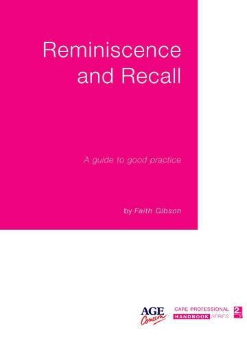 Reminiscence and Recall: A Guide to Good Practice (Care Professional Handbook)