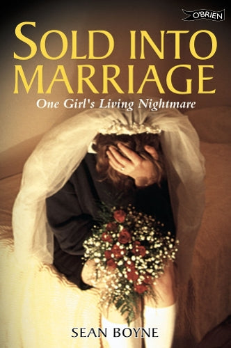 Sold into Marriage: One Girls Living Nightmare