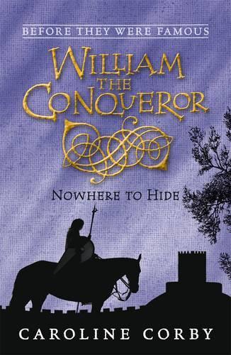 William the Conqueror: Nowhere to Hide (Before They Were Famous)