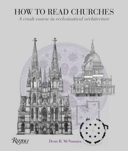 How to Read Churches: A Crash Course in Ecclesiatical Architecture