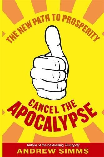 Cancel The Apocalypse: The New Path To Prosperity