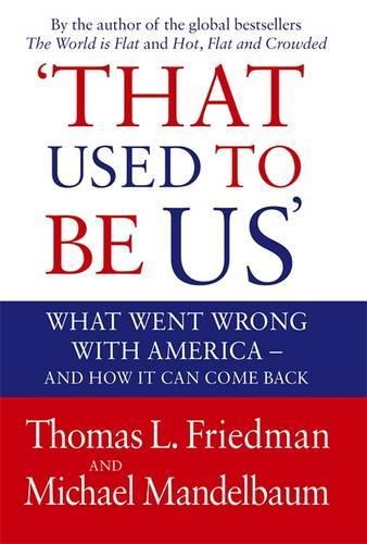 That Used To Be Us: What Went Wrong with America - and How It Can Come Back