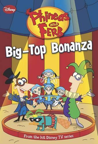 Big Top Bonanza (Disney) (Phineas and Ferb)