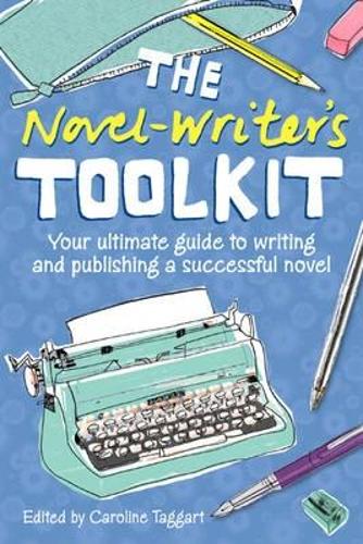 The Novel-Writers Toolkit: Your Ultimate Guide to Writing and Publishing a Successful Novel