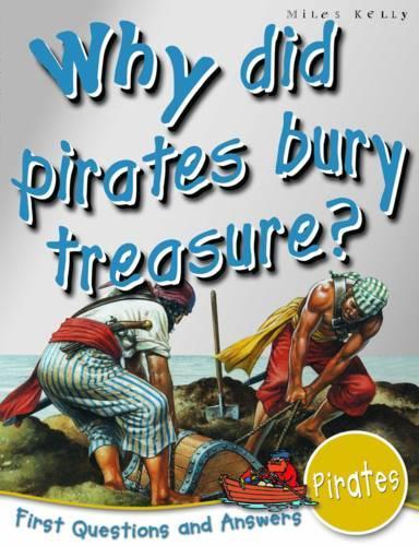 Pirates: Why Did Pirates Bury Treasure? (First Questions and Answers) (First Q&A)