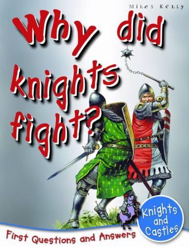 Knights and Castles: Why Did Knights Fight? (First Questions and Answers) (First Q&A)