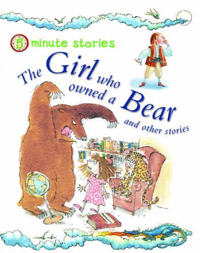 Five-minute Stories The Girl who Owned a Bear and other stories (5 Minute Childrens Stories)