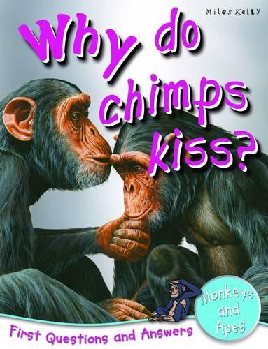 Why Do Chimps Kiss?: First Questions and Answers - Monkeys and Apes (First Questions/Answers Monkey)