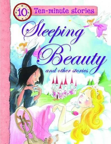 Ten-minute Stories Sleeping Beauty and other stories (10 Minute Childrens Stories)
