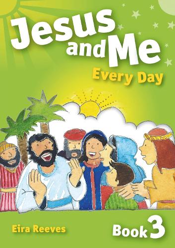 Jesus and Me Every Day: Book 3