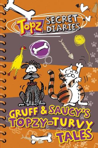 Topz Secret Diaries: Gruff & Saucys Topzy Turvy Tales