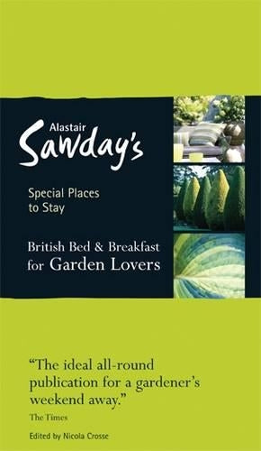 Garden Lovers Bed & Breakfast Special Places to Stay (Alastair Sawdays Special Places to Stay British for Garden Lovers)