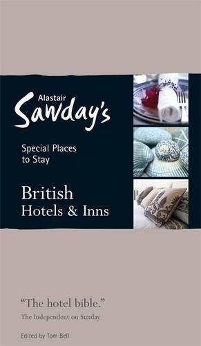 British Hotels & Inns Special Places to Stay (Alastair Sawdays Special Places to Stay British Hotels & Inns)