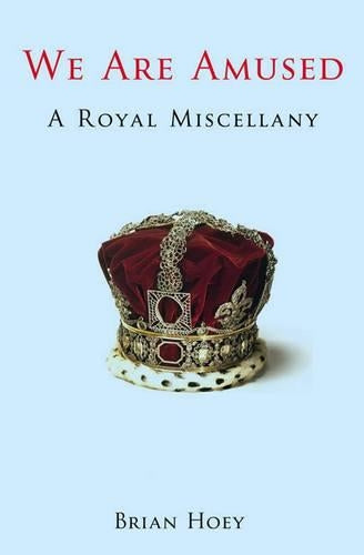 We Are Amused: A Royal Miscellany