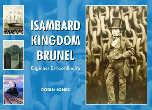 Isambard Kingdom Brunel: Engineer Extraordinaire