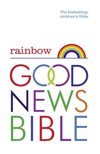 Rainbow Good News Bible (GNB): The Bestselling Childrens Bible