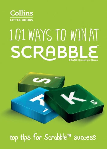 101 Ways to Win at Scrabble: Top tips for Scrabble success (Collins Little Books)
