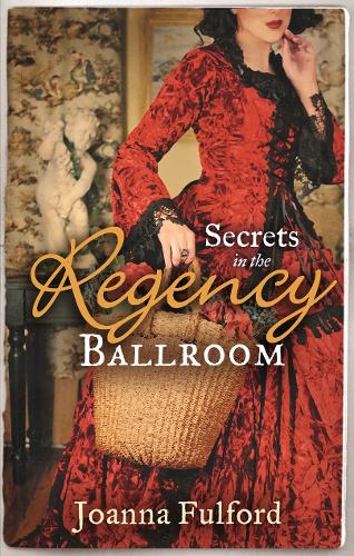 Secrets in the Regency Ballroom: The Wayward Governess / His Counterfeit Condesa