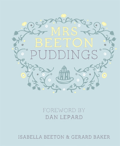 Mrs Beetons Puddings: Foreword by Dan Lepard