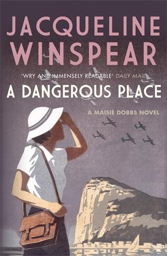 A Dangerous Place (The Maisie Dobbs Mystery Series)