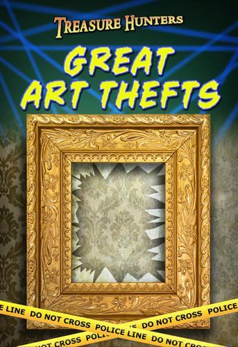Great Art Thefts (Treasure Hunters)