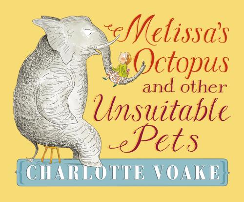 Melissa's Octopus and Other Unsuitable Pets