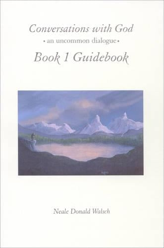 Conversations with God: An Uncommon Dialogue: Guidebook Bk. 1