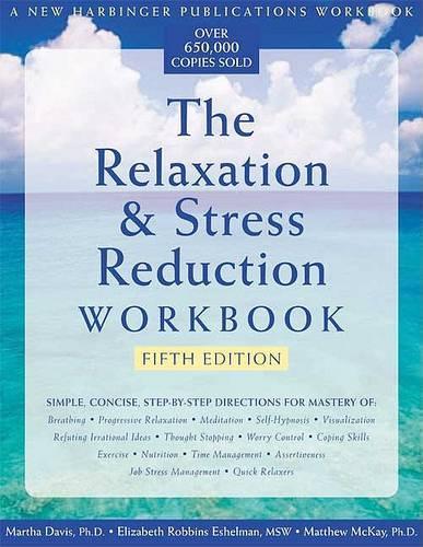 The Relaxation and Stress Reduction Workbook