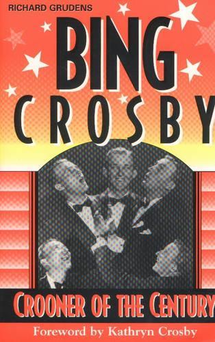 Bing Crosby: Crooner of the Century