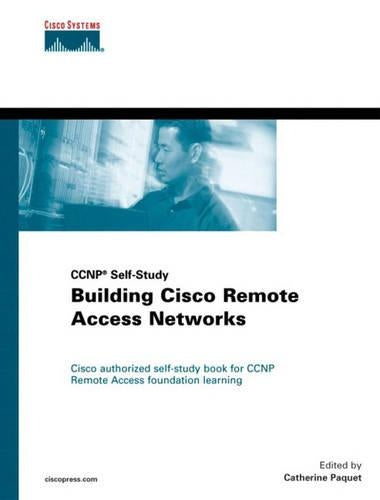 Building Cisco Remote Access Networks