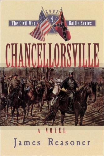 Chancellorsville: A Novel (Civil War Battle): 4 (Civil War Battle S.)