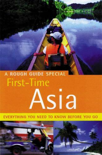 First Time Asia: Everything You Need to Know Before You Go - A Rough Guide Special (Rough Guide Specials)