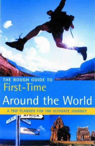 First Time Around the World: A Rough Guide Special (Rough Guide Travel Guides)