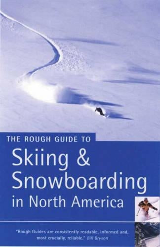 Skiing and Snowboarding in North America (Rough Guide Travel Guides)