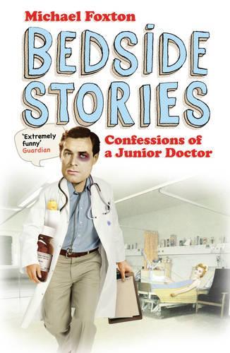 Bedside Stories: Confessions of a Junior Doctor