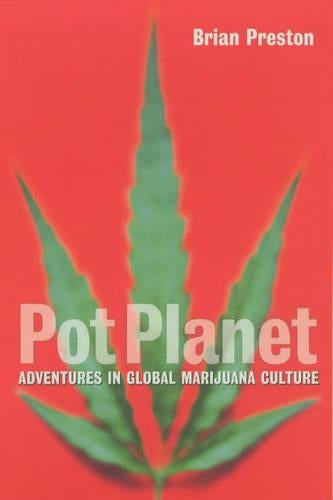 Pot Planet: Adventures in Global Marijuana Culture